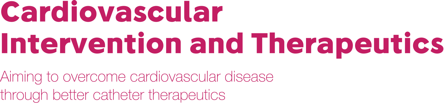 Cardiovascular
Intervention and Therapeutics Aiming to overcome cardiovascular disease
through better catheter therapeutics